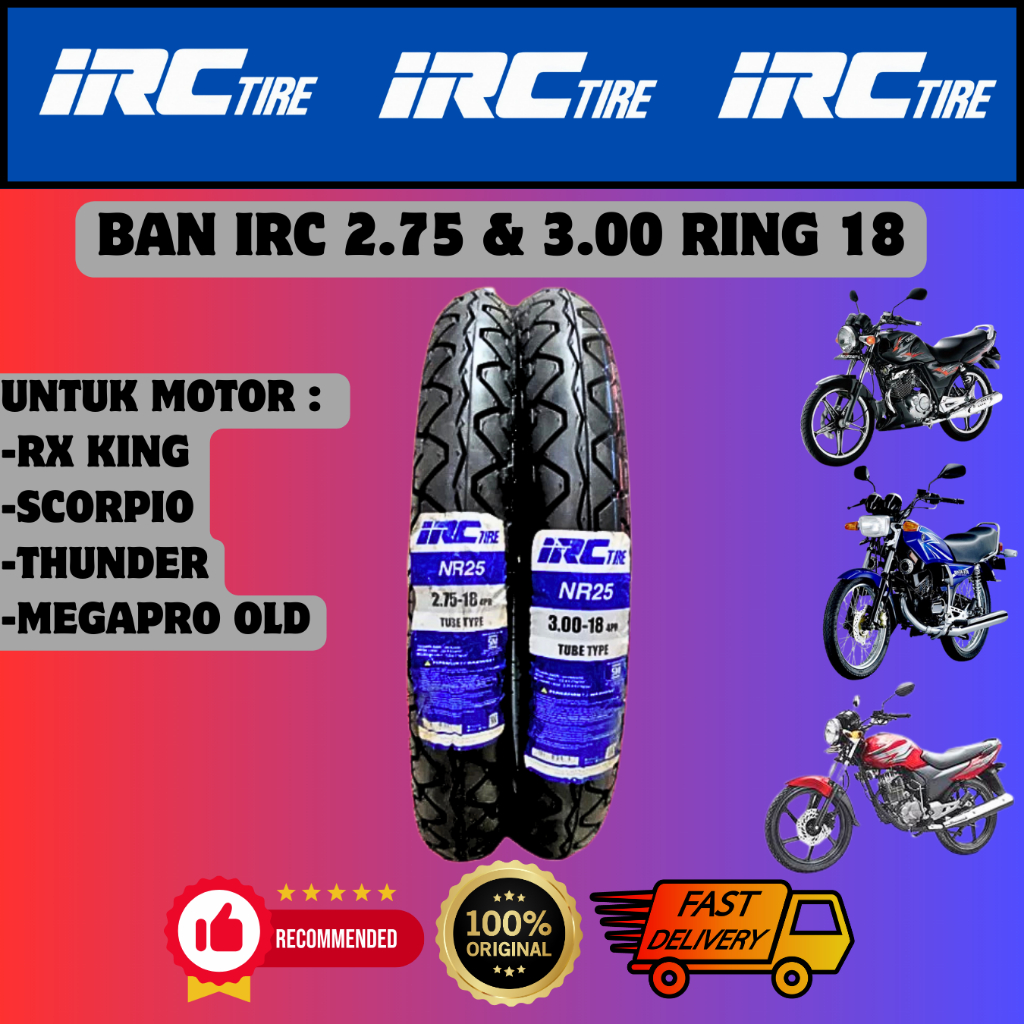 Ban Luar IRC ( 275 - 18 , 300 - 18 ) Motor RX KING , Thunder , Tiger , Ninja 150 , Scorpio , Megapro