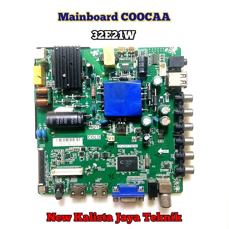MAINBOARD TV COOCAA 32E21W ORIGINAL TP.V56T.PB706 MB 32E21W MOTHERBOARD TV 32E21 MB COOCAA 32E21W ME