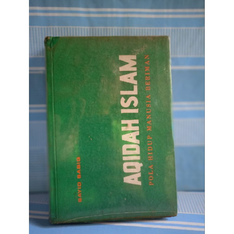 AQIDAH ISLAM POLA HIDUP MANUSIA BERIMAN by Sayid sabiq