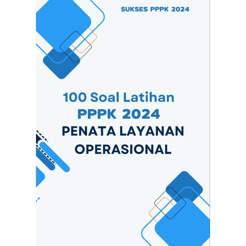 100 SOAL LATIHAN PPPK PENATA LAYANAN OPERASIOANAL 2024