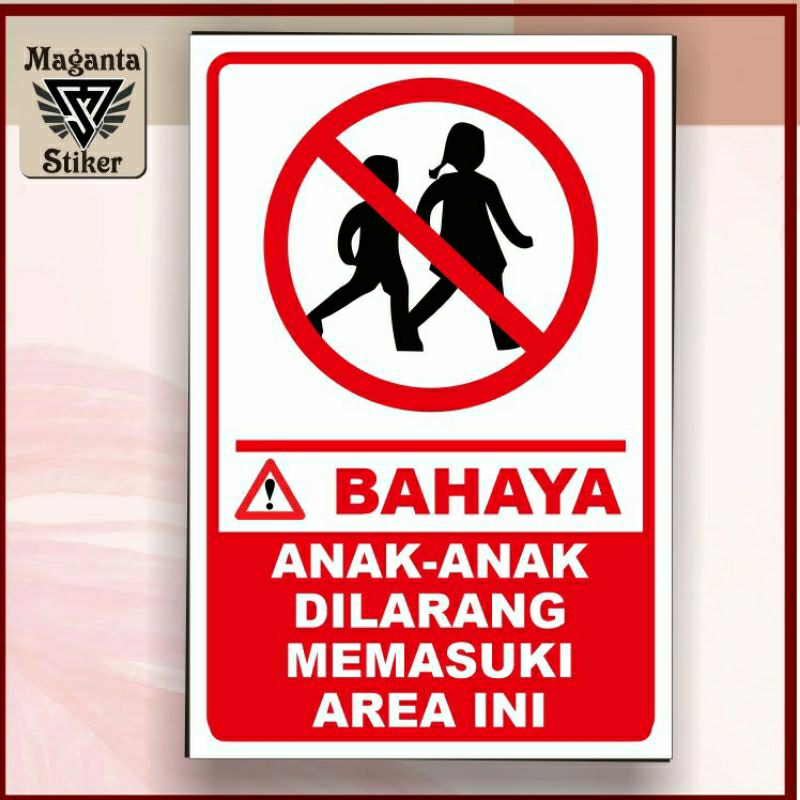 

Stiker ,bahaya anak anak di larang memasuki area ini