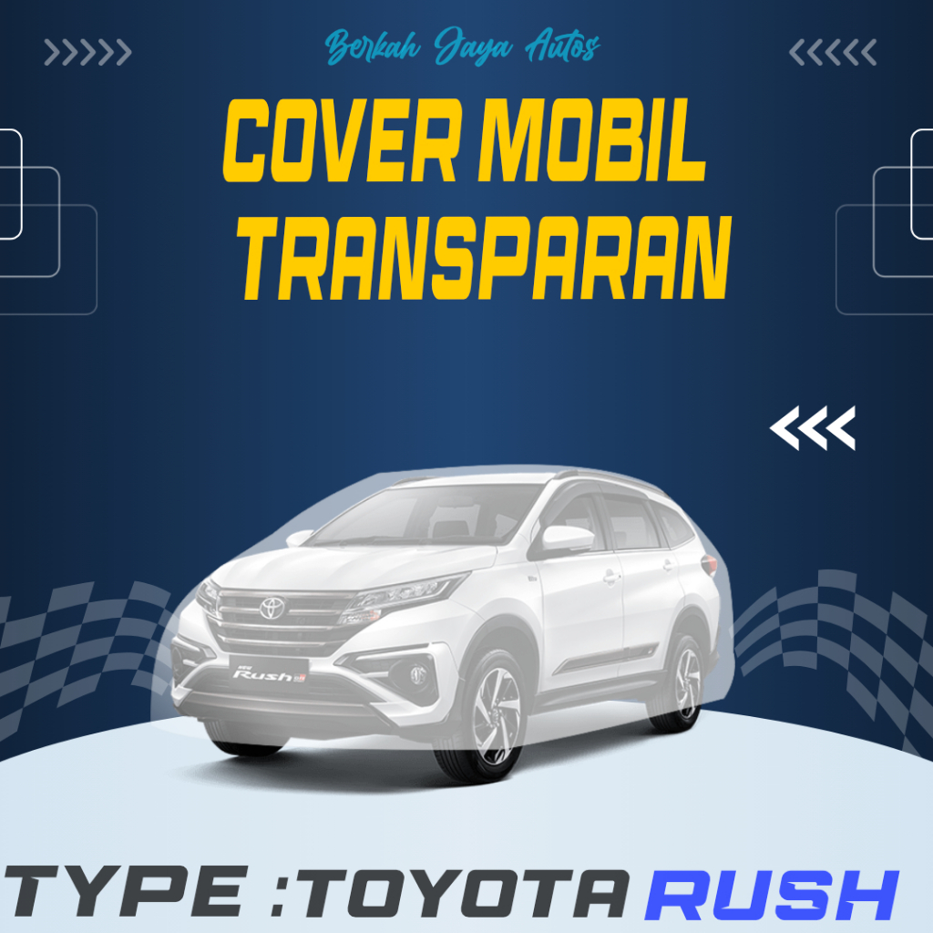 Cover Mobil Transparan Toyota Rush / Cover Mobil Transparant Indoor dan Outdoor / Cover Mobil Transp