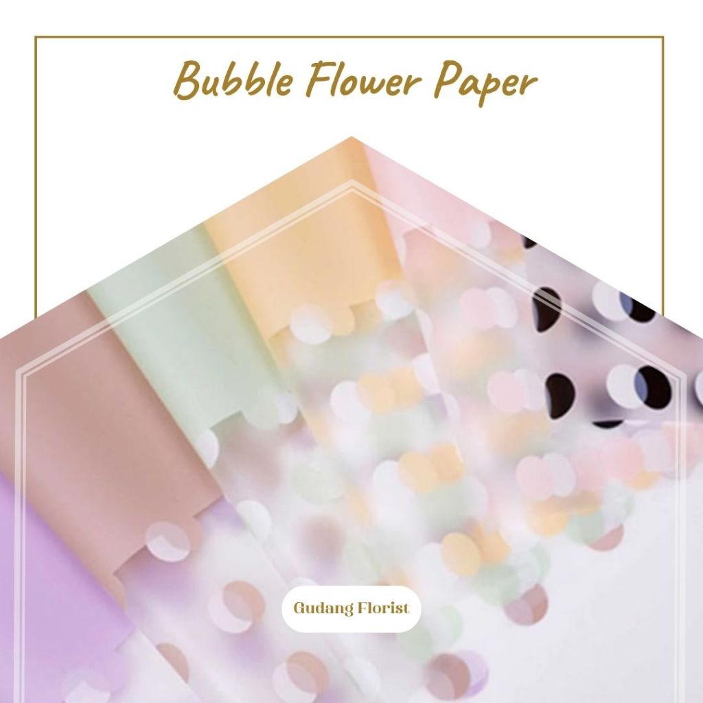 

BUBBLE FLOWER PAPER / CELLOPHANE