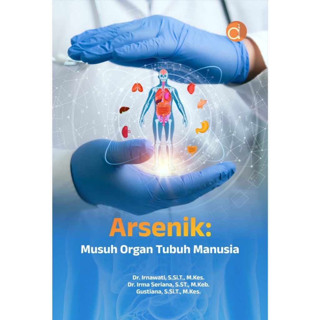 Buku Arsenik: Musuh Organ Tubuh Manusia - Irnawati