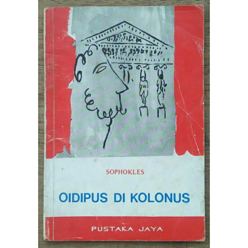 Oidipus Di Kolonus < Sophokles diterjemahkan Oleh WS Rendra < Pustaka Jaya, 1976.(Cet.1)