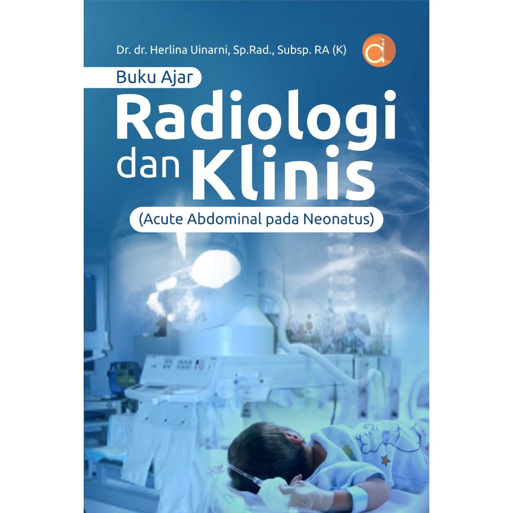 Buku Ajar Radiologi dan Klinis (Acute Abdominal Pada Neonatus) - Herlina Uinarni