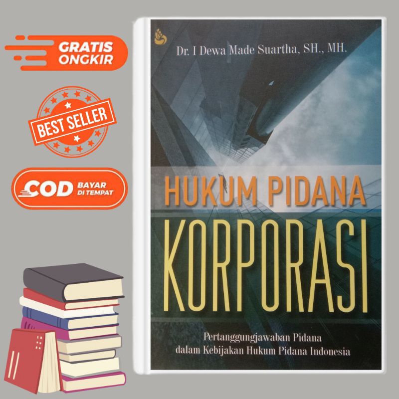 Buku Hukum Pidana Korporasi Pertanggung jawaban Pidana dalam kebijakan Hukum Pidana Indonesia Dr.I D