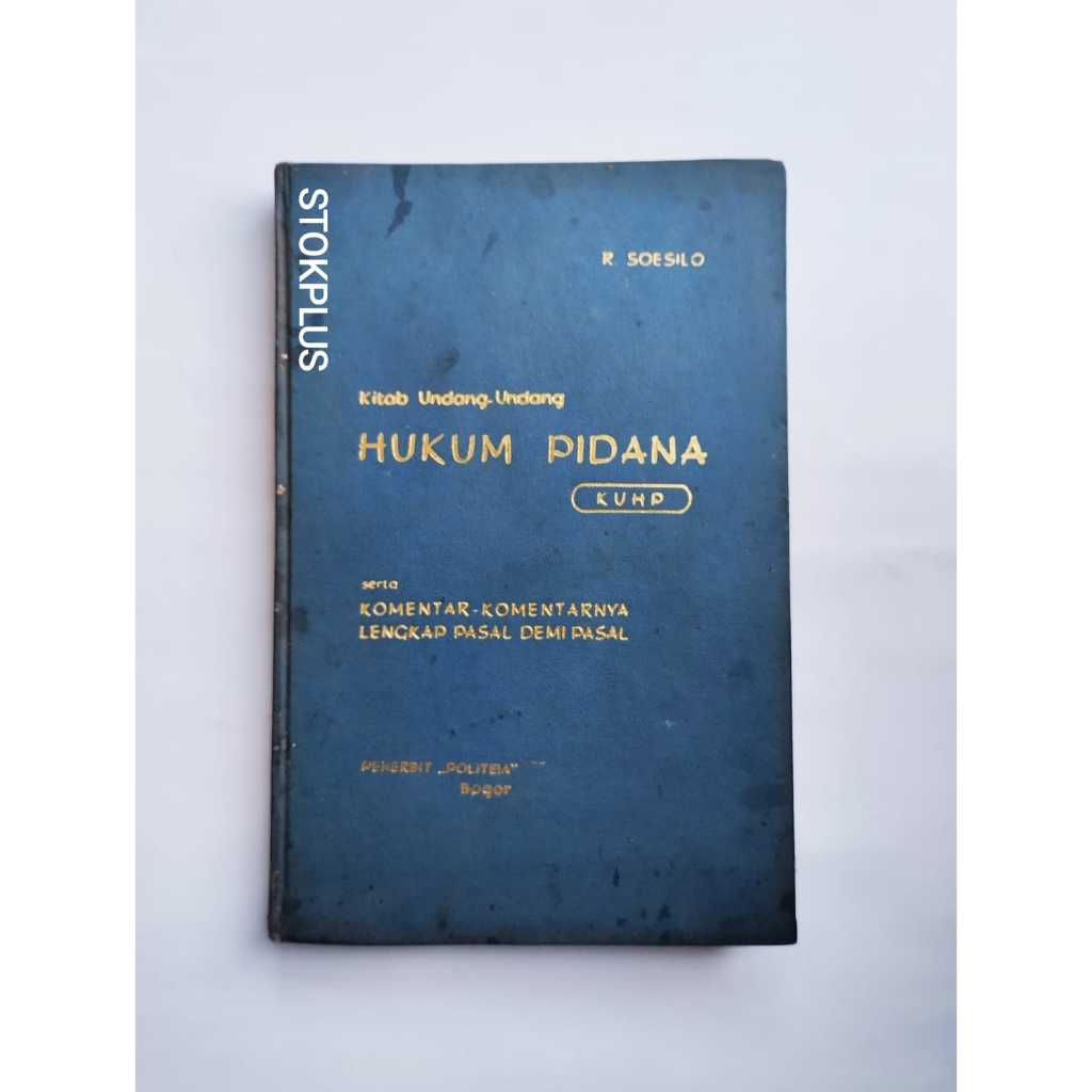 KUHP - KITAB UNDANG-UNDANG HUKUM PIDANA - R. SOESILO - POLITEA BOGOR - PRELOVED ORIGINAL | HARD COVE