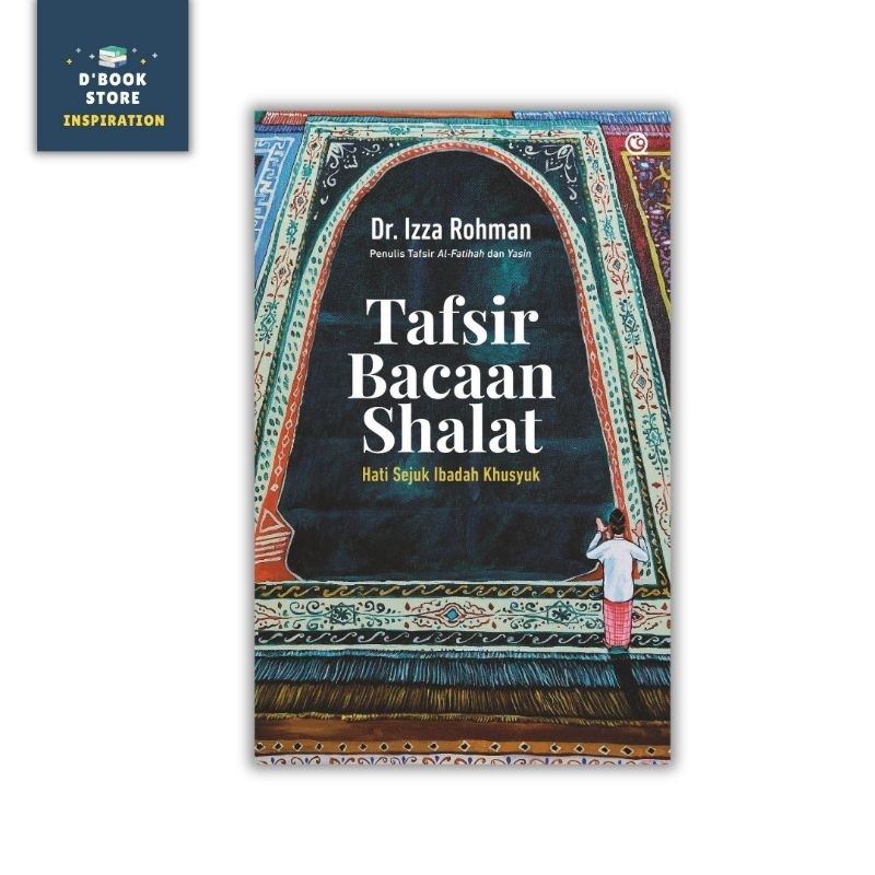 Tafsir Bacaan Sholat - Dr. Izza Rohman - Qaf - Dbookstore
