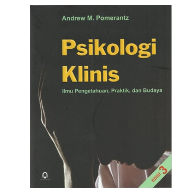 Psikologi Klinis Ilmu Pengetahuan Praktik dan Budaya Edisi 3 - Andrew M. Pomerantz - PP