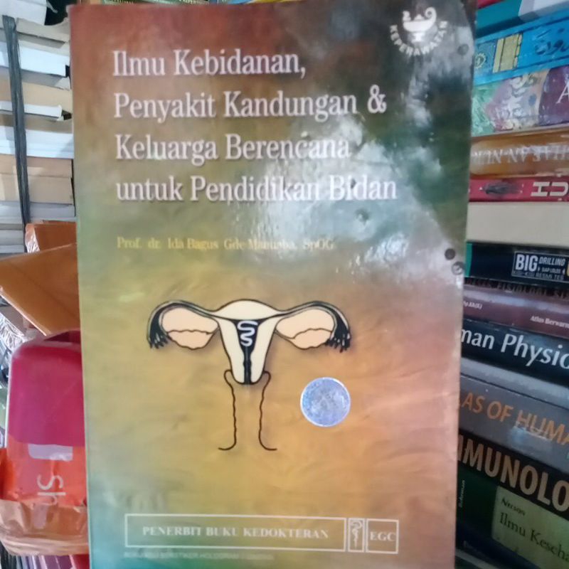 ILMU KEBIDANAN, PENYAKIT KANDUNGAN & KELUARGA BERENCANA UNTUK PENDIDIKAN BIDAN