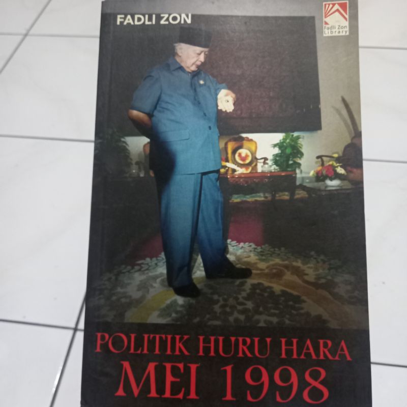 politik huru hara mei 1998 fadli zon sejarah indonesia