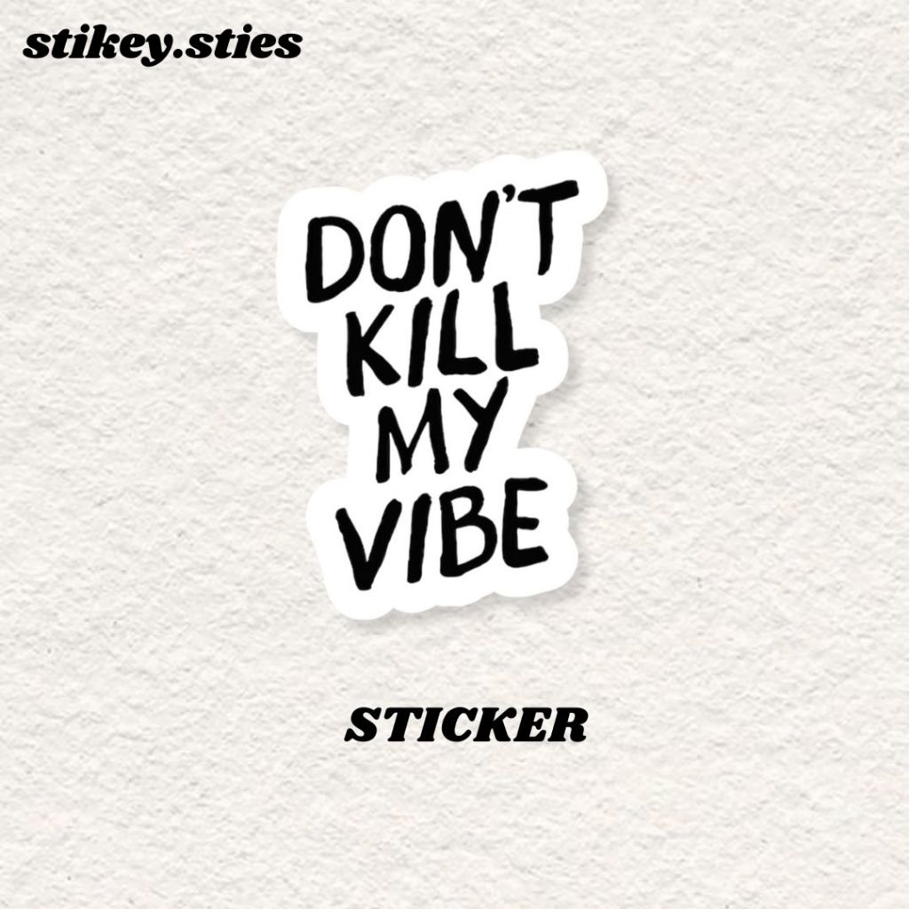 

STICKER DONT K1LL MY VIBE AESTHETIC ANTI AIR VINYL / STIKER BRAND HELM LAPTOP HP MOTOR TUMBLR TAS KOPER
