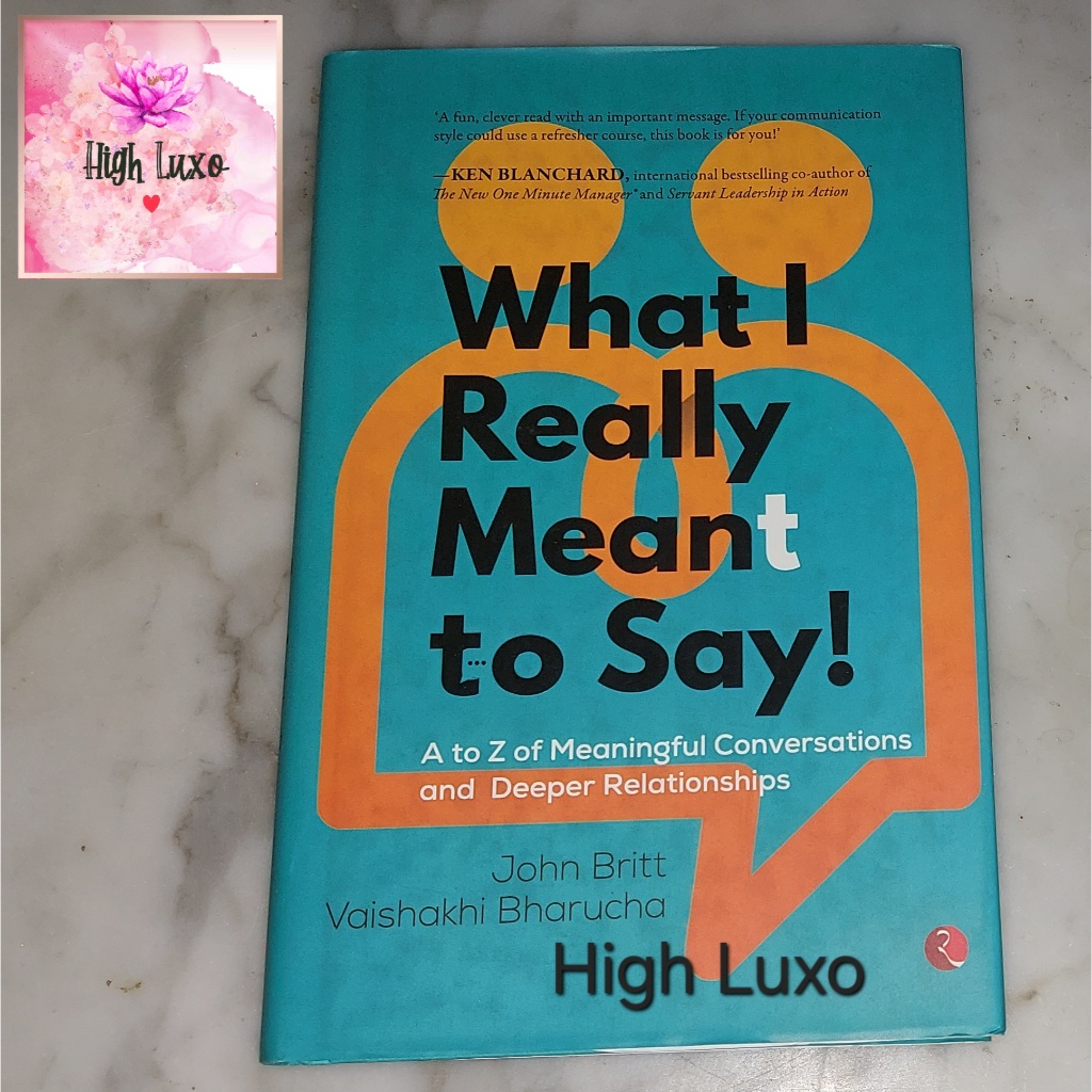 Buku What I Really Meant To Say A to Z Meaningful Conversations and Deeper Relationships Hard Cover 
