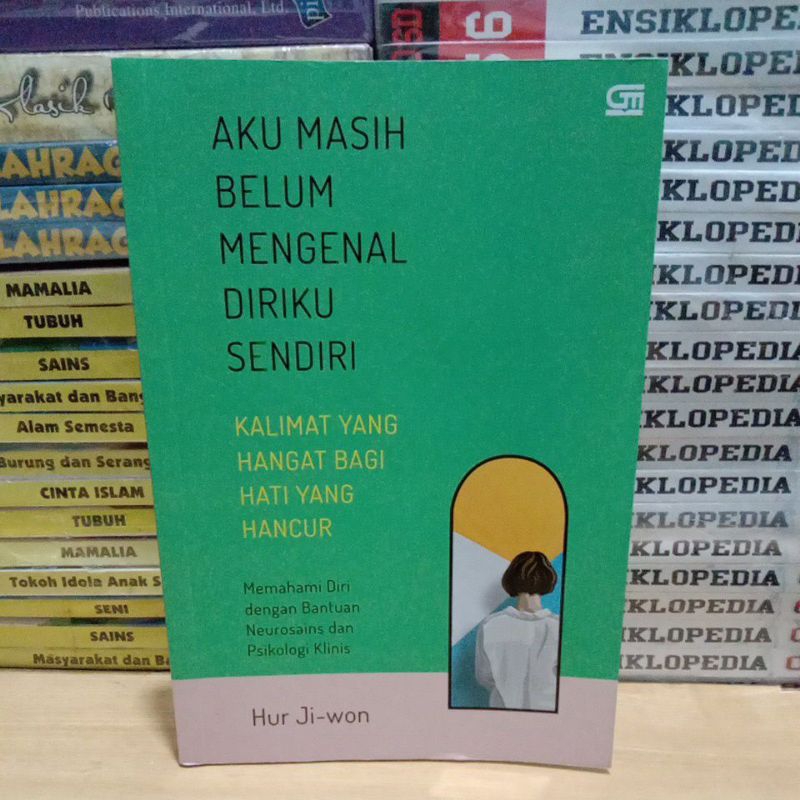 Buku Original AKU MASIH BELUM MENGENAL DIRIKU SENDIRI KALIMAT YANG HANGAT BAGI HATI YANG HANCUR Gram