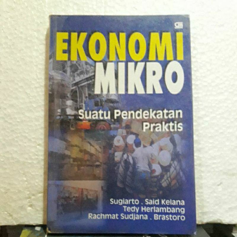 Ekonomi Mikro ( ORIGINAL  ) suatu pendekatan praktis  /  Sugiarto