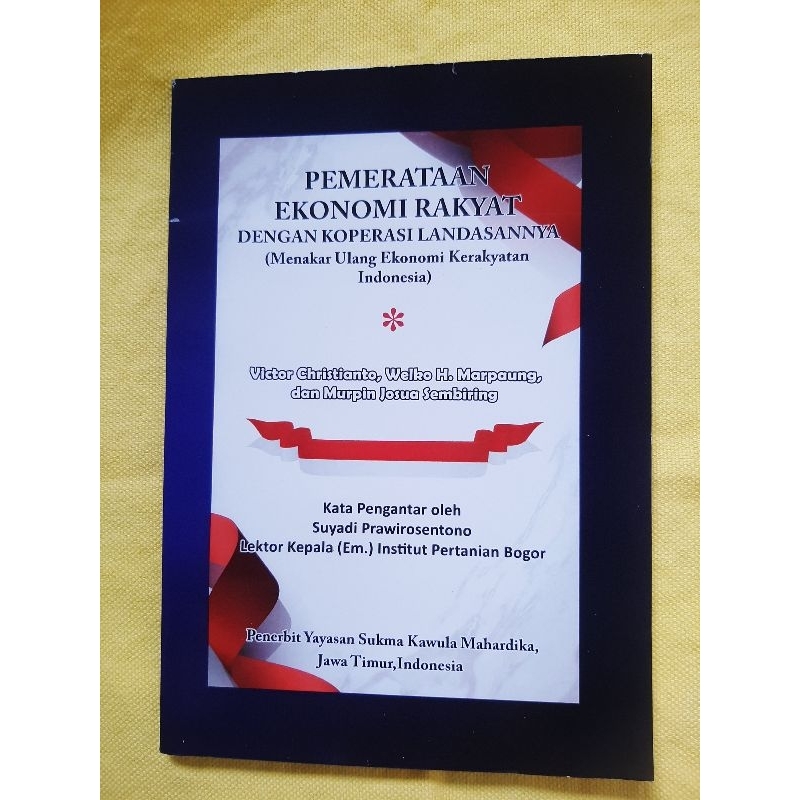 Pemerataan Ekonomi Rakyat Dengan Koperasi Landasannya (Menakar Ulang Ekonomi Kerakyatan Indonesia) k