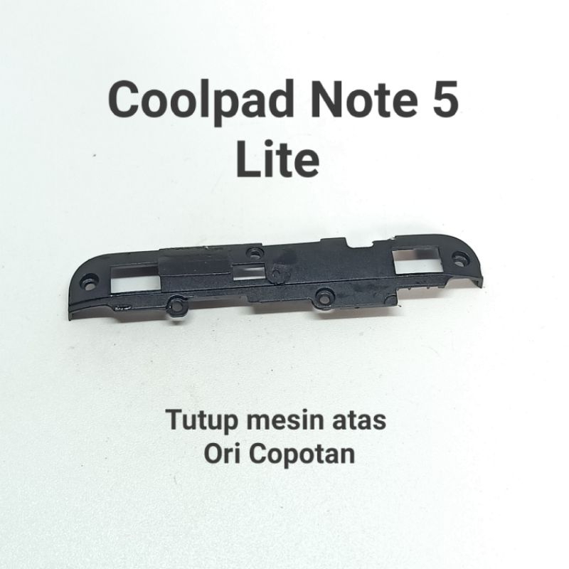 Tutup mesin atas Coolpad note 5 lite 35051 Original