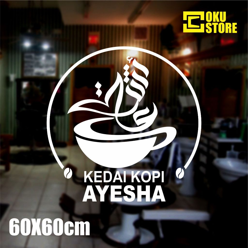 Custom Sticker 92 Cutting Sticker CUSTOM KEDAI KOPI AYESHA BISA GANTI NAMA ATAUPUN LOGO SENDIRI - OK