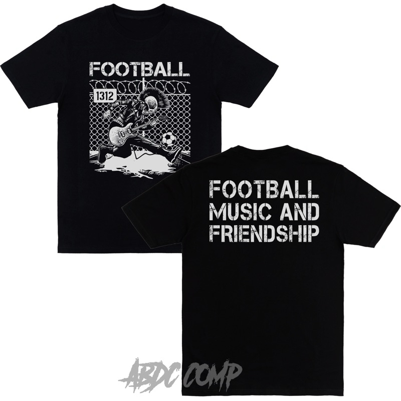 T-shirt FOOTBALL, MUSIC AND FRIENDSHIP / Kaos Band Hardcore Metal Punk / Baju Casual Ultras