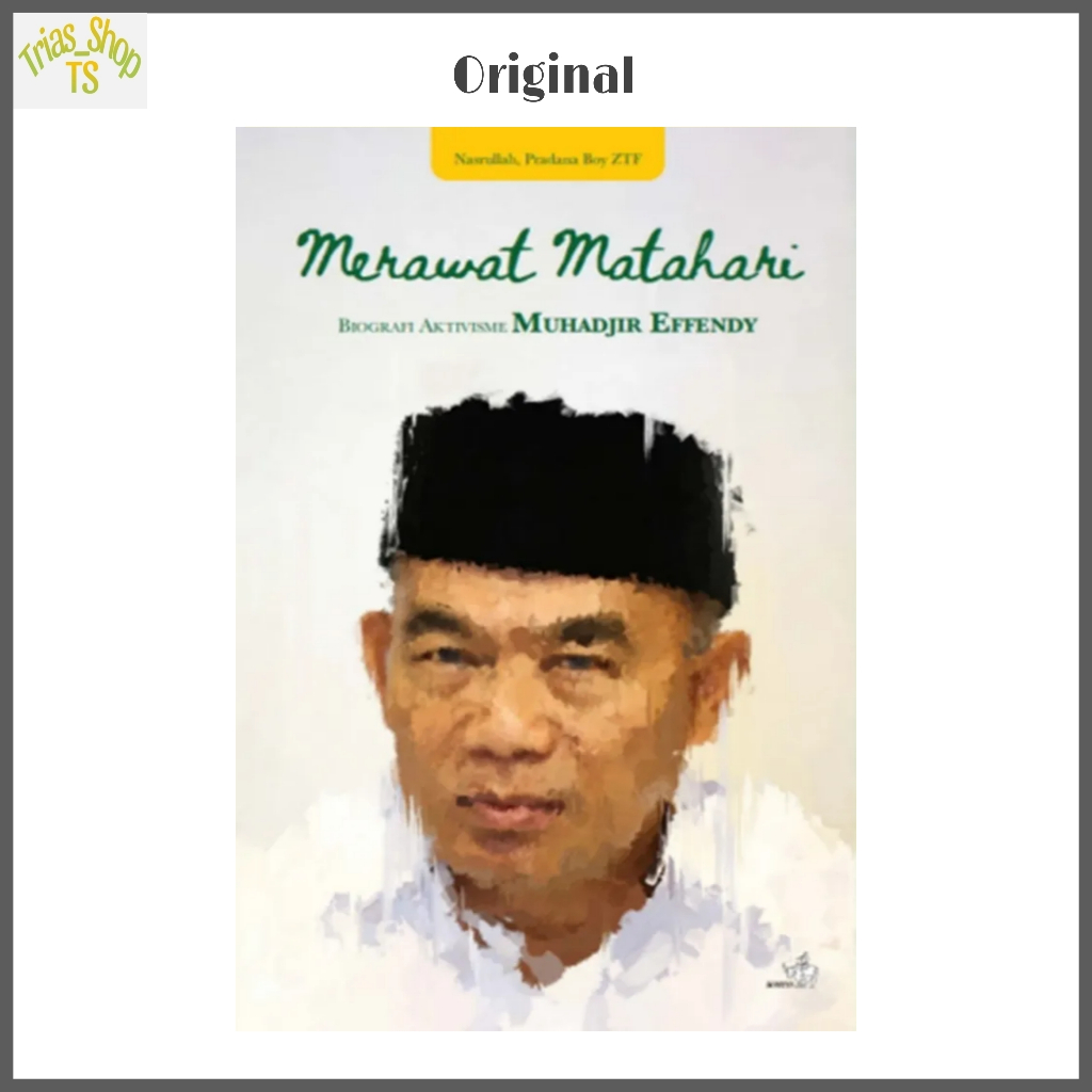 Buku Merawat Matahari Biografi Aktivisme Muhadjir Effendy By Nasrullah Dan Pradana Boy Ztf
