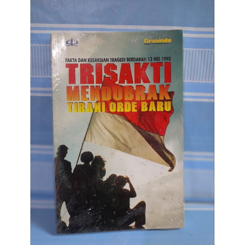 FAKTA DAN KESAKSIAN TRAGEDI BERDARAH 12 MEI 1998 TRISAKTI MENDOBRAK TIRANI ORDE BARU