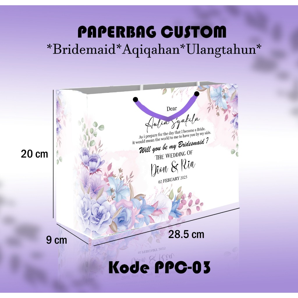 

PAPER BAG BRIDESMAID CUSTOM / PAPER BAG ULANG TAHUN / PAPERBAG AQIQAH / KHITANAN / PAPERBAG WEDDING / PERNIKAHAN / PAPERBAG KADO / TAS KERTAS / BAHAN BRIEF CARD