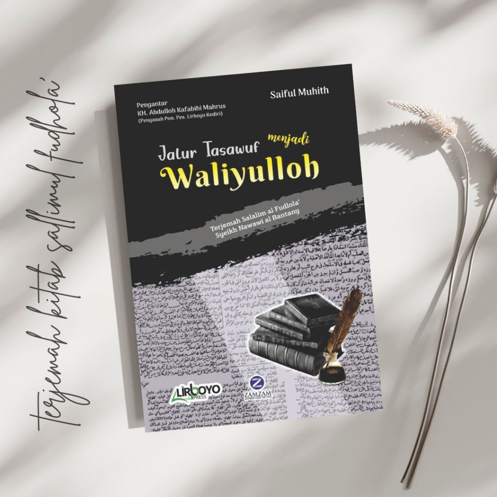 Jalur tasawuf menjadi waliyulloh | Terjemah kitab salalimul fudhola' |  Terjemah kifayatul atqiya' |