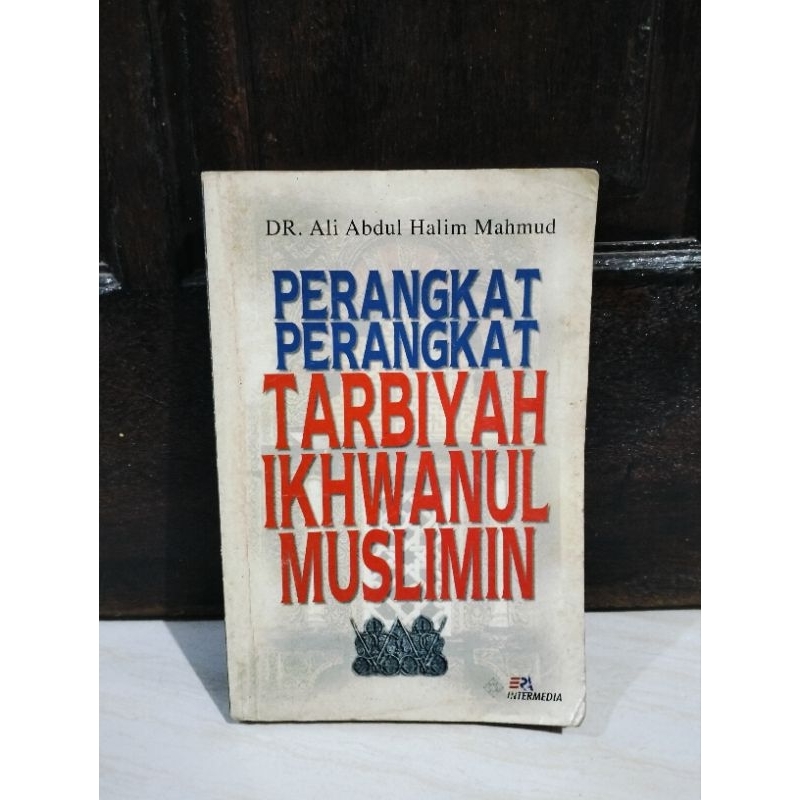 PERANGKAT PERANGKAT TARBIYAH IKHWANUL MUSLIMIN - DR. ALI ABDUL HALIM MAHMUD