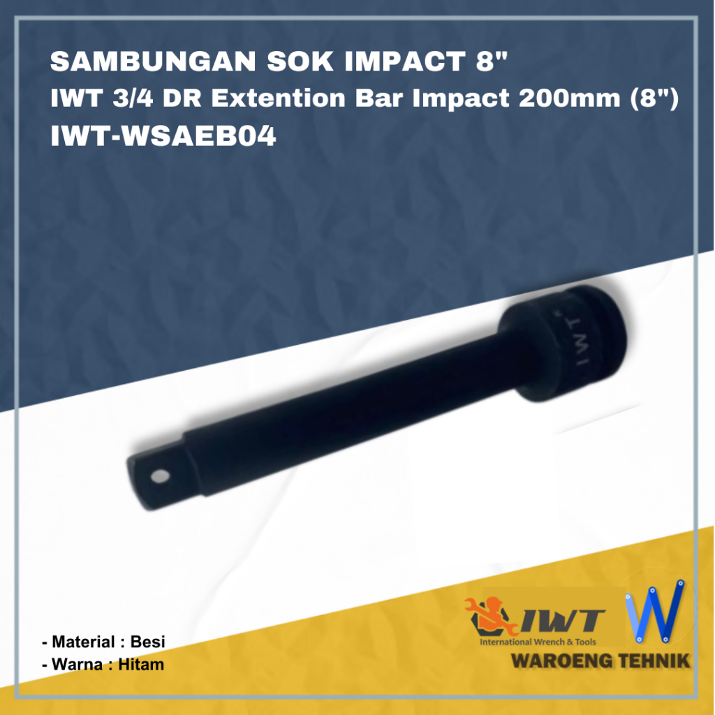 Sambungan Sok Impact 8" IWT 3/4 DR Extention Bar Impact 200mm (8") IWT-WSAEB04