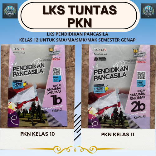 LKS PKN KELAS 10 DAN 11 UNTUK SMA/MA SEMESTER 2 KURIKULUM  MERDEKA-TUNTAS