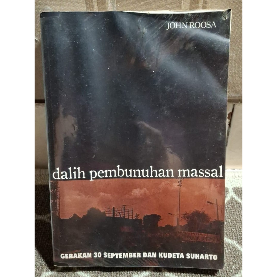 DALIH PEMBUNUHAN MASSAL - John Roosa