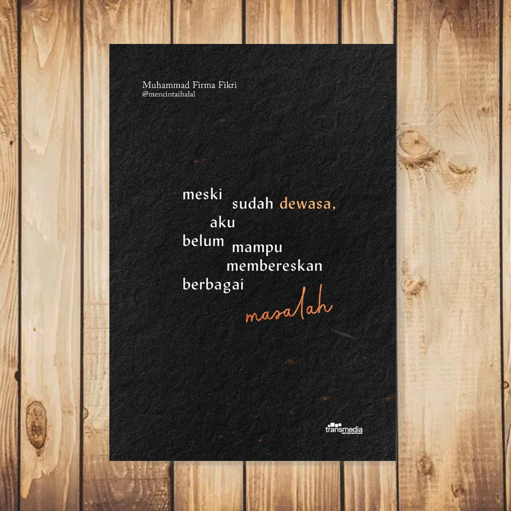 AG - Buku Meski Sudah Dewasa, Aku Belum Mampu Membereskan Berbagai Masalah By Muhammad Firma Fikri