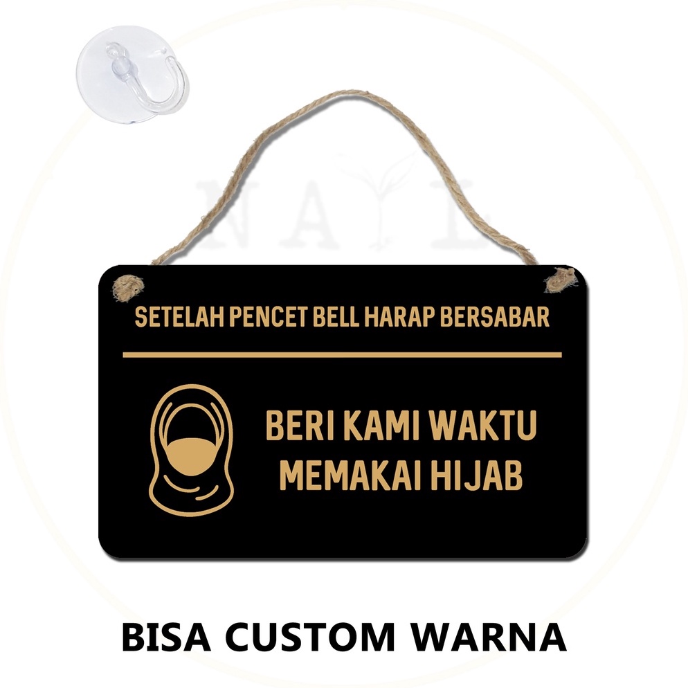 

KODE B13I SIGN AKRILIK SETELAH PENCET BELL HARAP SABAR HIJAB 2 x 12 Cm