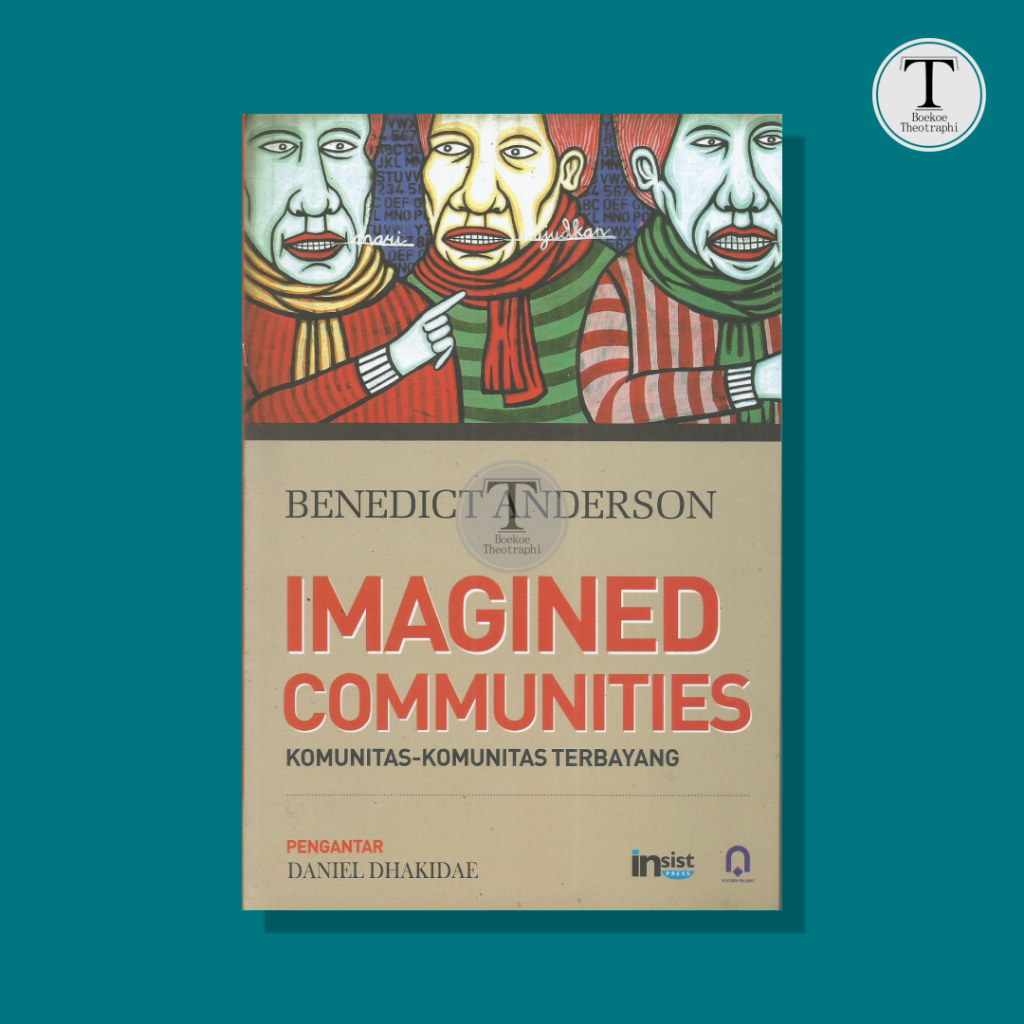 IMAGINED COMMUNITIES: Komunitas-Komunitas Terbayang  -  Benedict Anderson