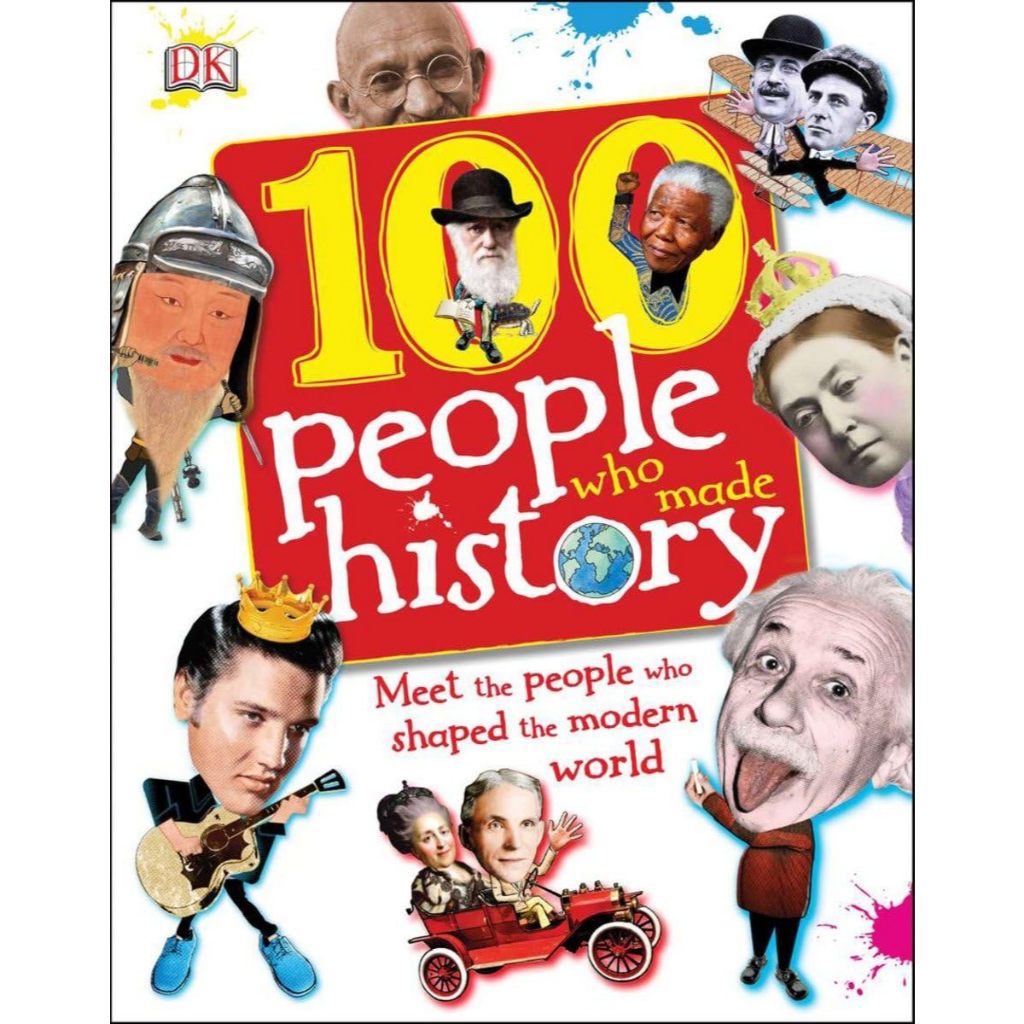 100 People Who Made History: Meet the People Who Shaped the Modern World (100 in History)