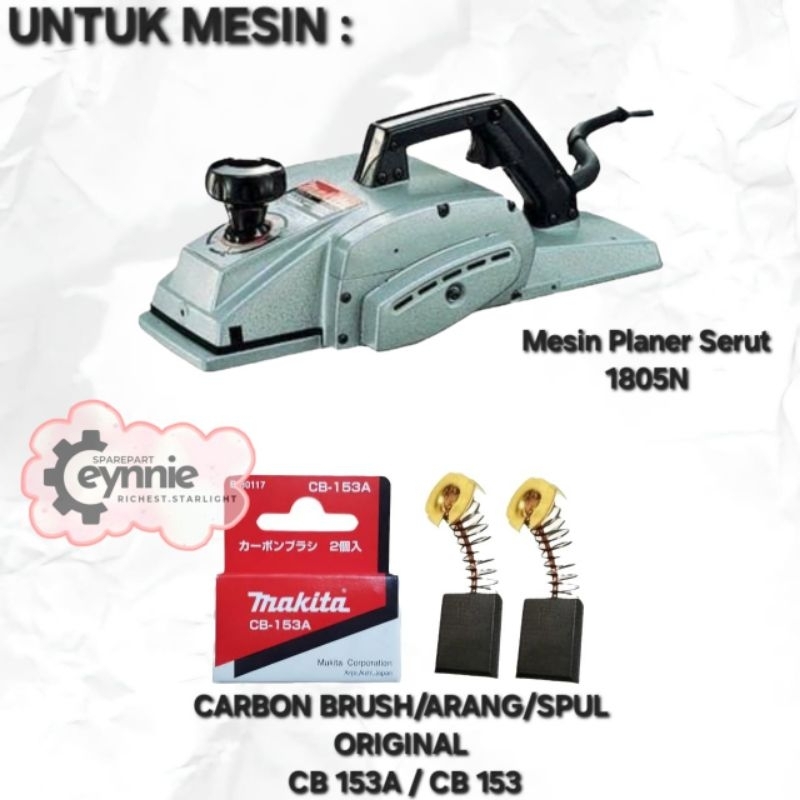 CARBON BRUSH MESIN SERUT 155MM 1805 N MAKITA CB 153A ORIGINAL ARANG SPUL  MESIN SERUT 155MM 1805N CB