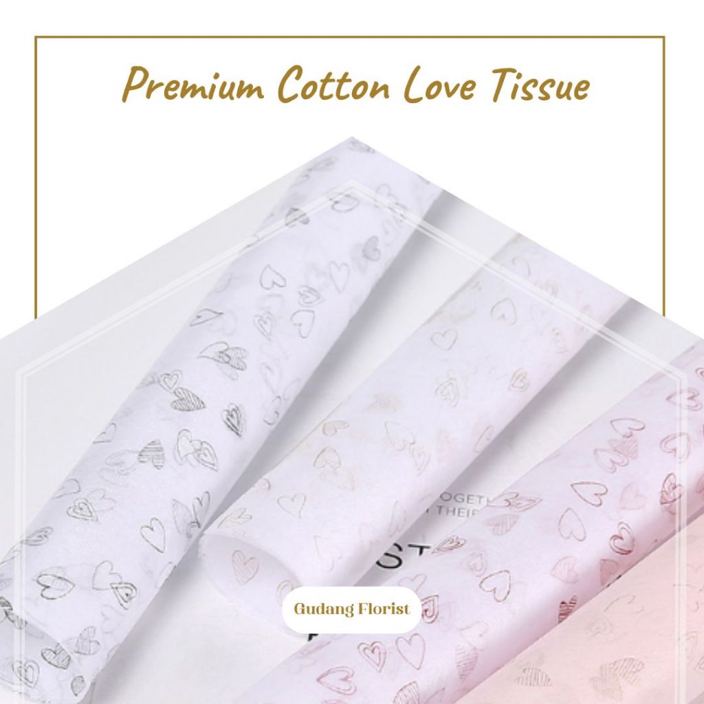 PREMIUM COTTON LOVE TISSUE / CELLOPHANE / KERTAS KADO / KERTAS BUKET / KERTAS BUNGA / KERTAS TISU / 