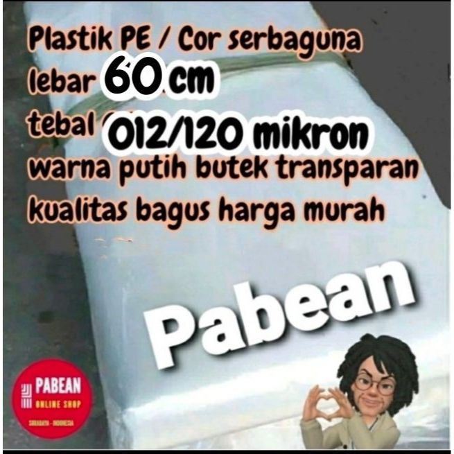 Plastik PE cor lebar 60cm tebal 120mikron warna putih butek transparan jual METERAN MURAH PROMO