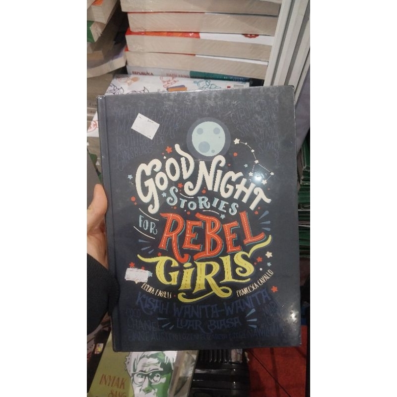 Good Night Stories For Rebel Girls by Elena Favilli & Francesca Cavallo