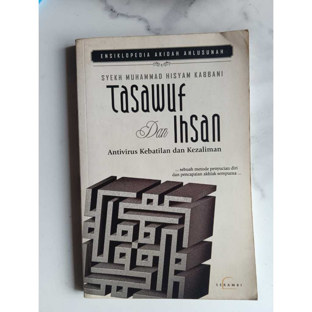 TASAWUF DAN IHSAN Anti Virus Kebatilan dan Kezaliman (Bekas Original) -- Syekh Muhammad Hisyam Kabba