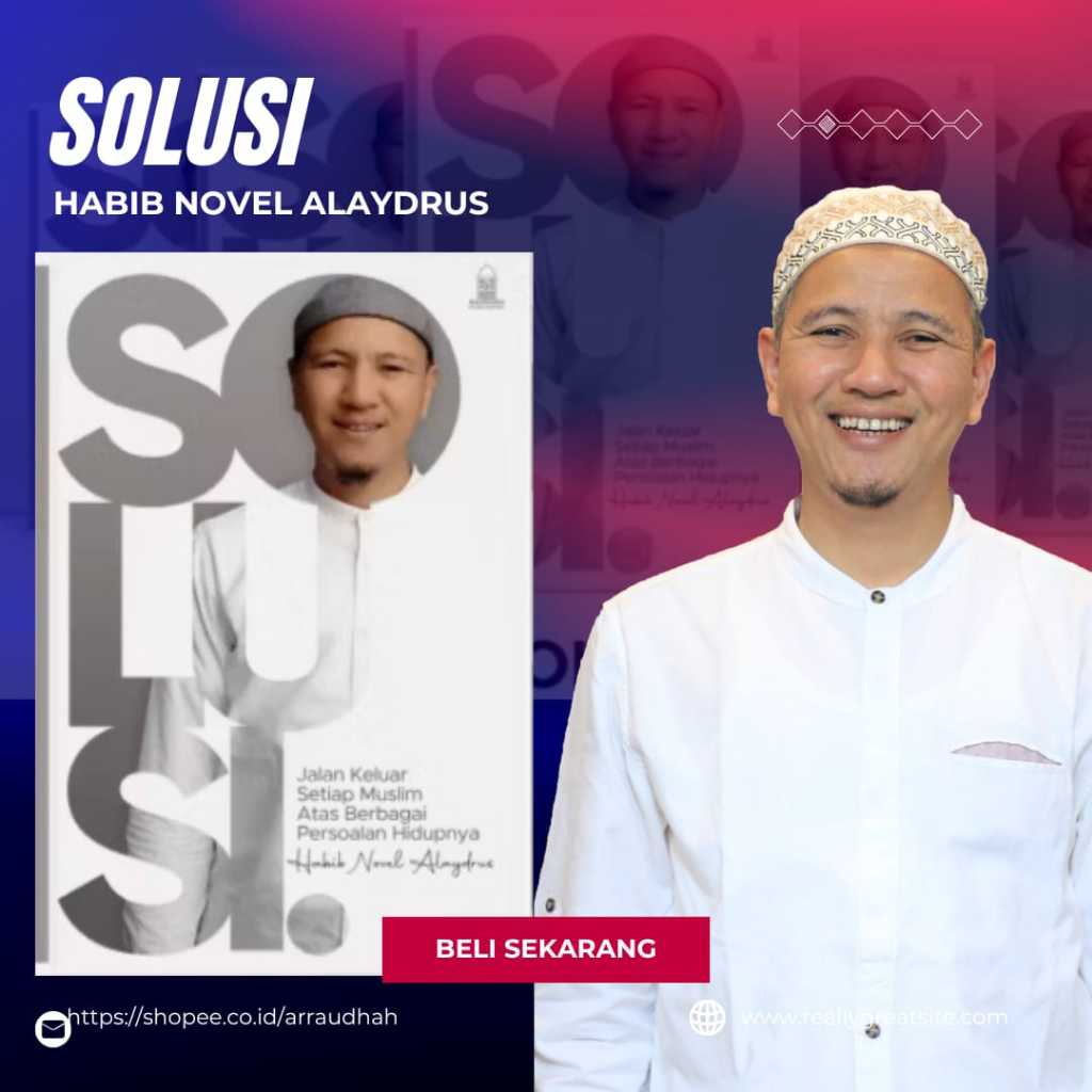 BUKU MOTIVASI HABIB NOVEL ALAYDRUS - SOLUSI JALAN KELUAR MUSLIM ATAS SETIAP PERMASALAHAN HIDUPNYA
