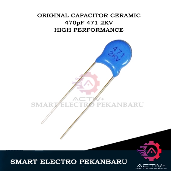 ORIGINAL CAPACITOR 471 2KV 470pF KAPASITOR KERAMIK 2000V 470 PF 2 KV CERAMIC F 2000VOLT  471K 471J