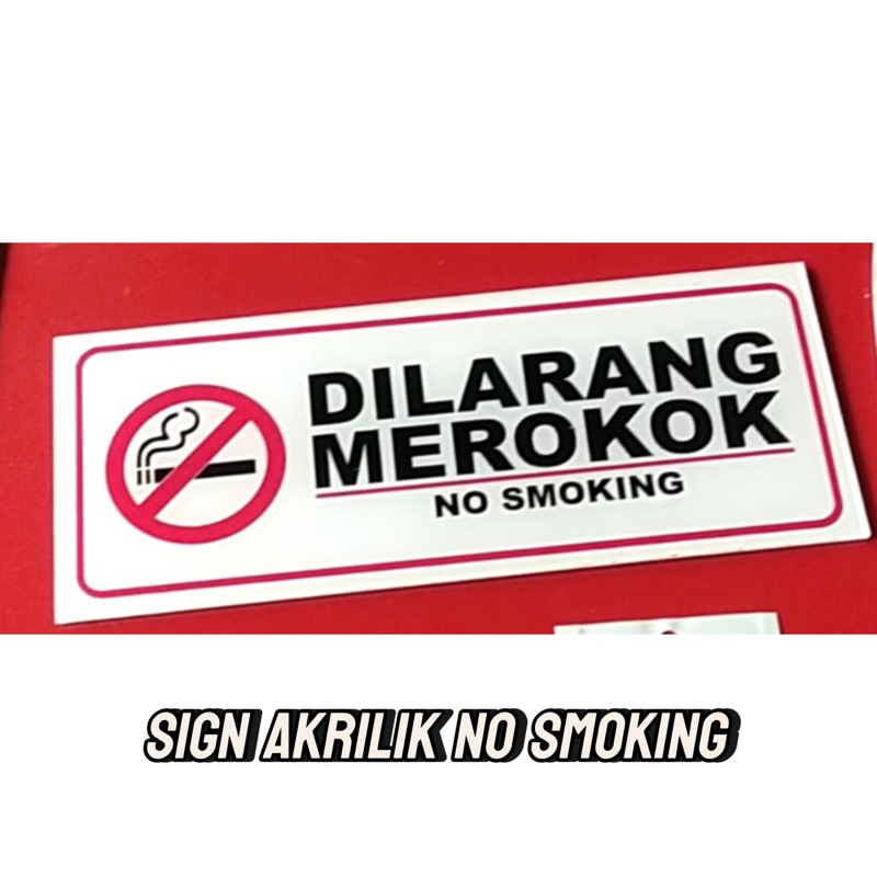 Papan Akrilik Dilarang Merokok/Sign Akrilik Dilarang Merokok/Sign No Smoking