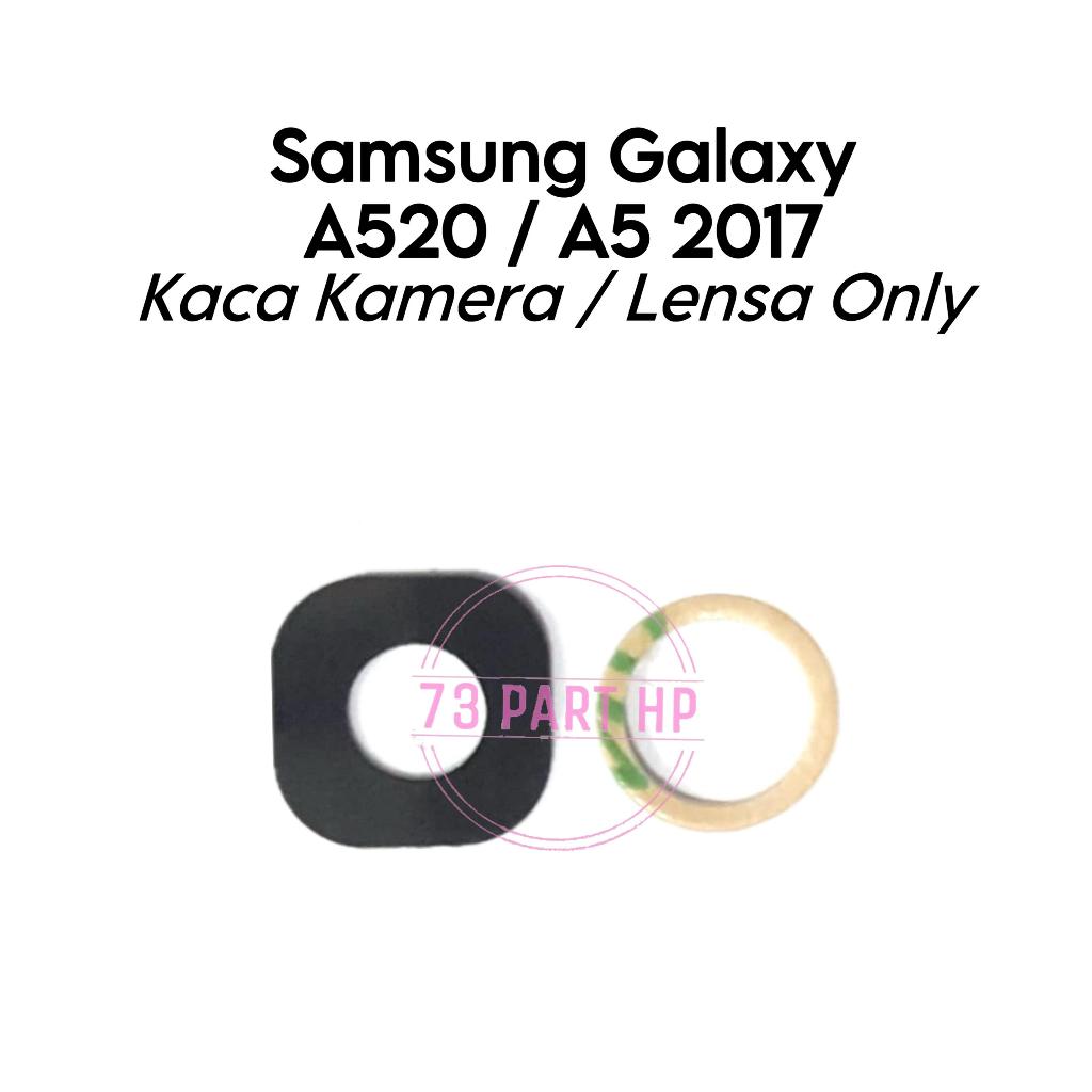 Kaca Lensa Kamera Samsung Galaxy A5 2017 / A520 / SM-A520F / SM-A520K / SM-A520L / SM-A520S / SM-A52