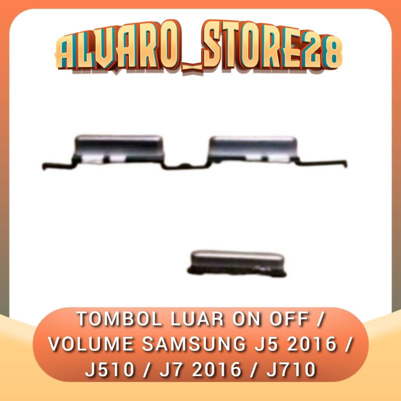 Tombol Luar Power On/Off + Volume Samsung J510 / J710 /J5 2016 / J7 2016