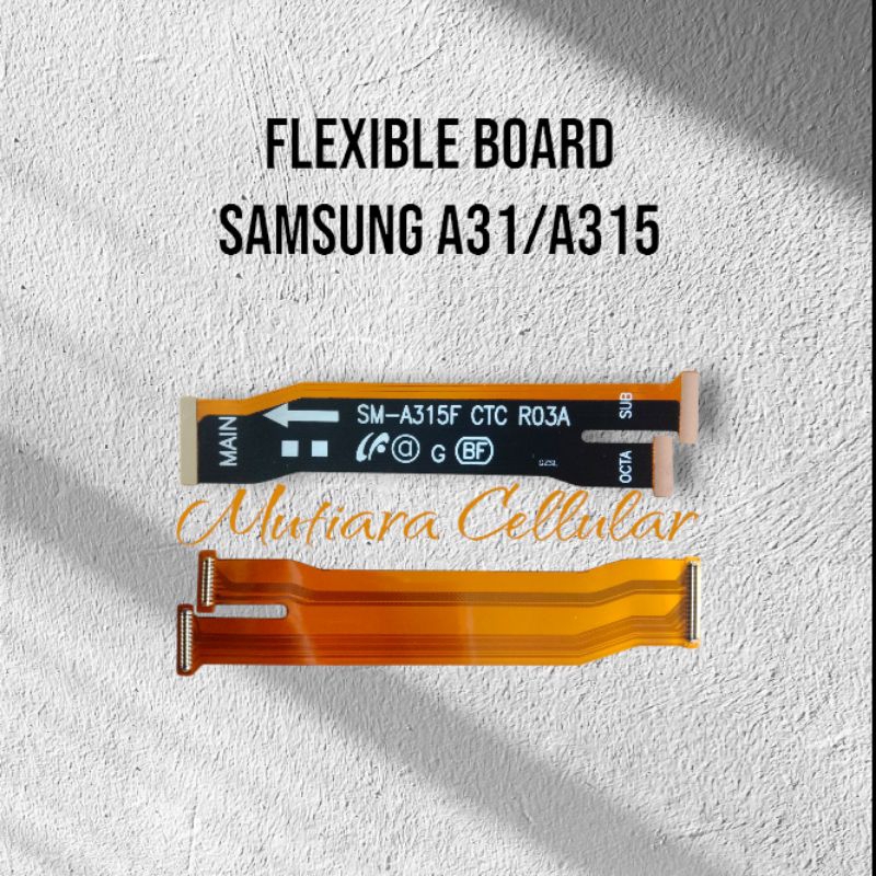 FLEXIBLE BOARD / FLEXIBLE TENGAH SAMSUNG A31 / A315