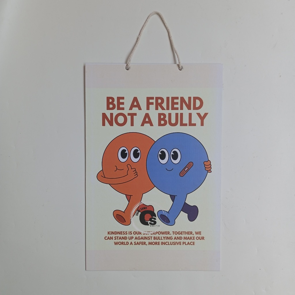 

Hard Poster Be A Friend Not A Bully - Stop Bullying - Hard Poster Perundungan