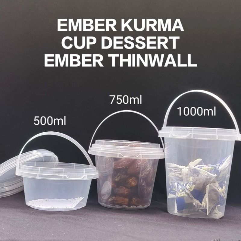 THINWALL CUP BUCKET / EMBER KURMA /CUP DESSERT (500ml 750ml 1000ml)