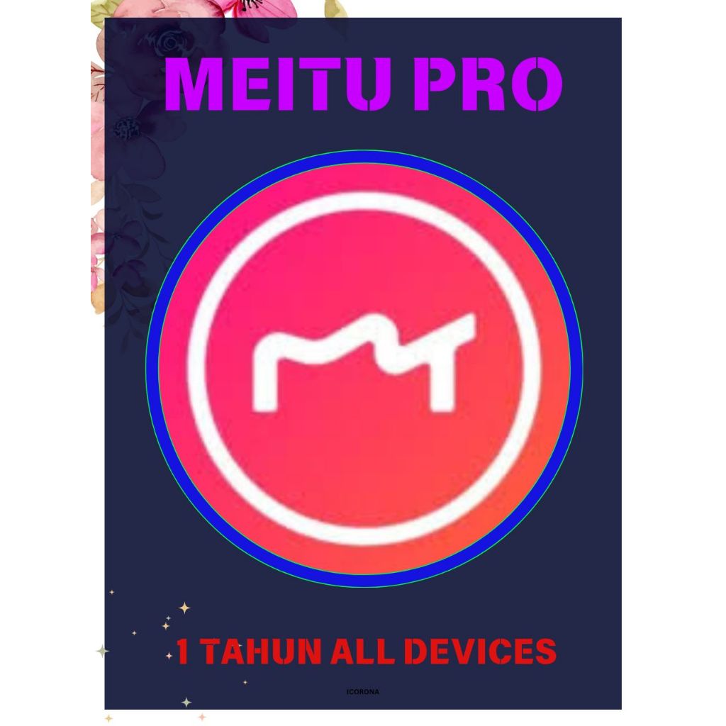 MEITU PRO PREMIUM 1 TAHUN UNTUK SEMUA PERANGKAT IOS & ANDROID